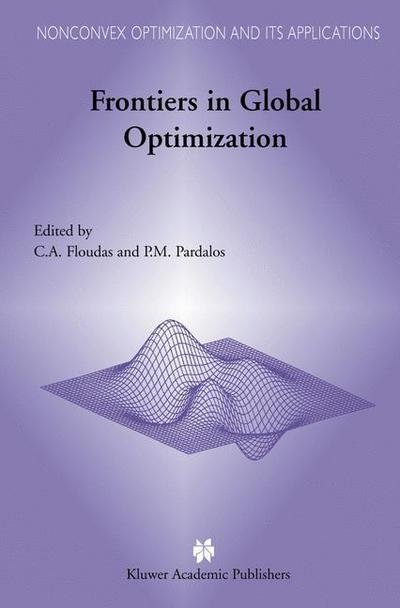 Cover for C a Floudas · Frontiers in Global Optimization - Nonconvex Optimization and Its Applications (Hardcover Book) [2003 edition] (2003)