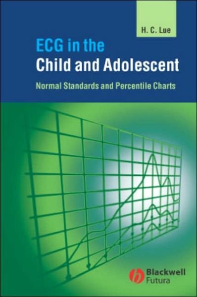 Cover for Lue, Hung-Chi (Min-Sheng General Hospital, Taiwan) · ECG in the Child and Adolescent: Normal Standards and Percentile Charts (Innbunden bok) (2006)