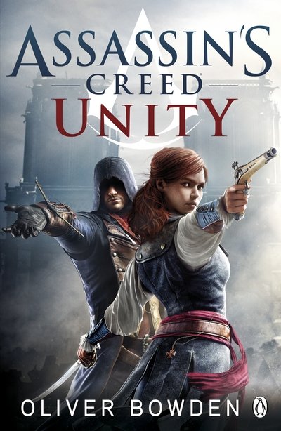 Cover for Oliver Bowden · Unity: Assassins Creed Book 7 (Assassins Creed, (Book) (2023)