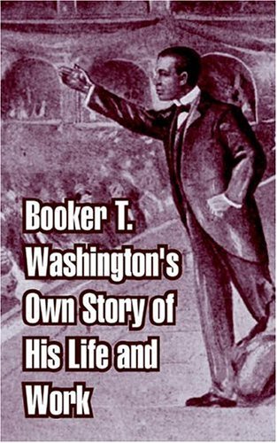 Cover for Booker T. Washington · Booker T. Washington's Own Story of His Life and Work (Paperback Bog) (2004)