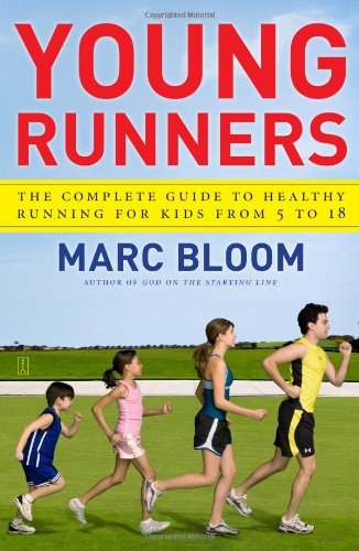 Young Runners: the Complete Guide to Healthy Running for Kids from 5 to 18 - Marc Bloom - Books - Touchstone - 9781416572992 - March 1, 2009