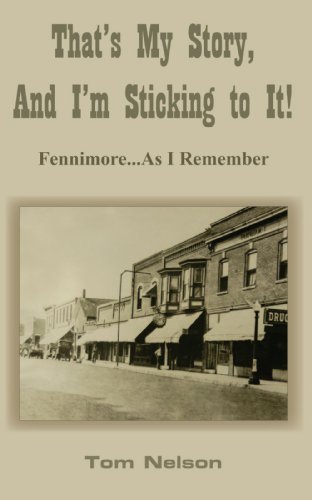 Cover for Tom Nelson · That's My Story, and I'm Sticking to It!: Fennimore . . . As I Remember (Pocketbok) (2005)