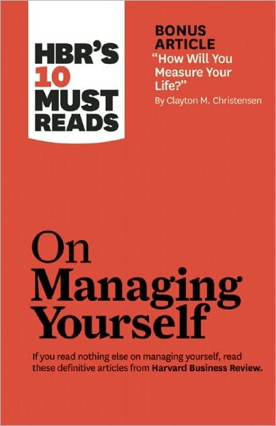 Cover for Peter F. Drucker · HBR's 10 Must Reads on Managing Yourself (with bonus article &quot;How Will You Measure Your Life?&quot; by Clayton M. Christensen) - HBR's 10 Must Reads (Paperback Bog) (2011)