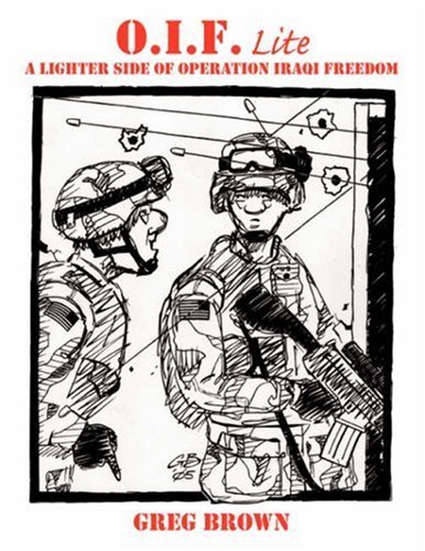 Cover for Greg Brown · O.i.f.-lite: a Lighter Side of Operation Iraqi Freedom (Paperback Book) (2007)