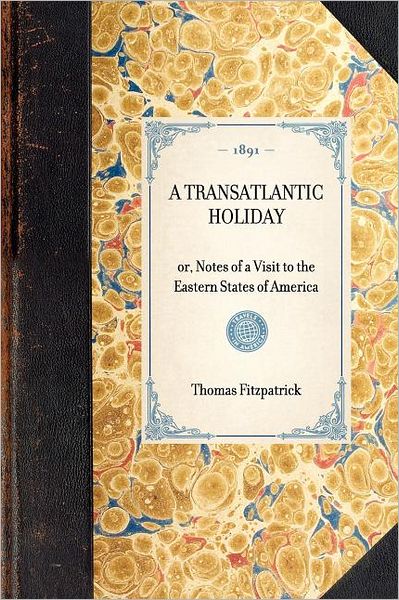 Cover for Thomas Fitzpatrick · Transatlantic Holiday: Or, Notes of a Visit to the Eastern States of America (Travel in America) (Paperback Book) (2003)