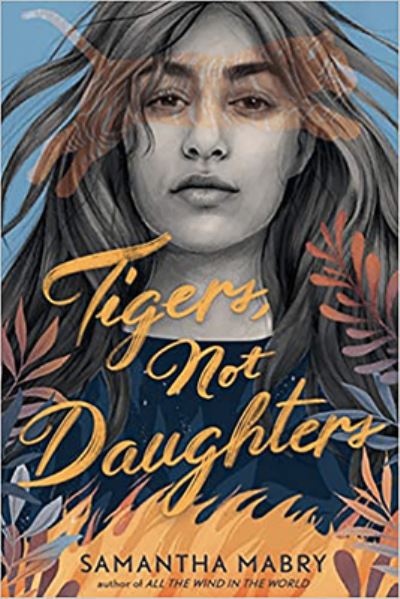 Cover for Samantha Mabry · Tigers, Not Daughters (Hardcover Book) (2021)