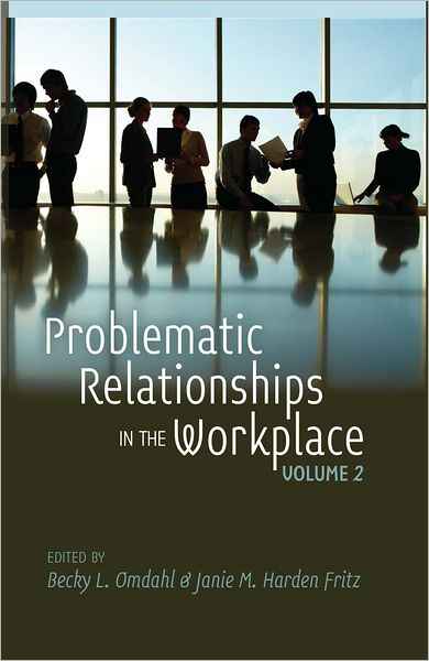 Cover for Problematic Relationships in the Workplace: Volume 2 (Hardcover Book) [New edition] (2012)