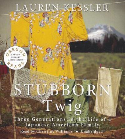 Stubborn Twig - Lauren Kessler - Music - Blackstone Audiobooks - 9781433245992 - July 1, 2012