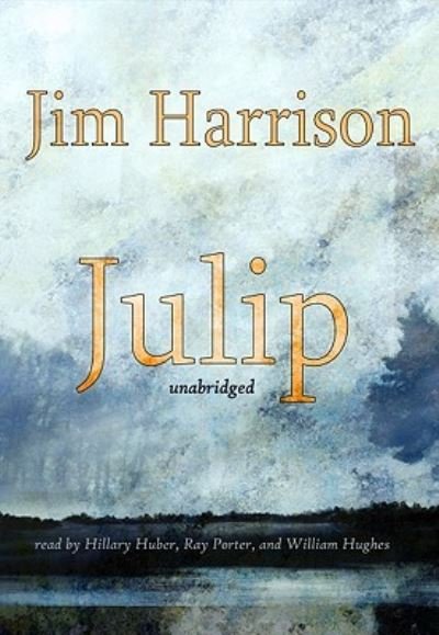 Cover for Jim Harrison · Julip (CD) (2009)