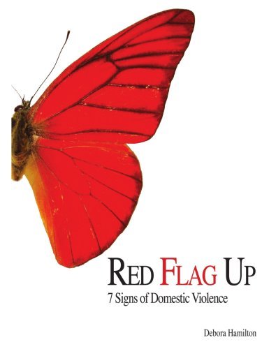 Cover for Debora Hamilton · Red Flag Up: 7 Signs of Domestic Violence (Taschenbuch) (2007)
