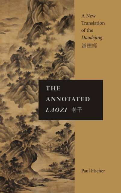 Cover for Paul Fischer · The Annotated Laozi: A New Translation of the Daodejing - SUNY series in Chinese Philosophy and Culture (Hardcover Book) (2023)