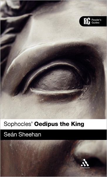 Cover for Sean Sheehan · Sophocles' 'oedipus the King': a Reader's Guide - Reader's Guides (Hardcover Book) (2012)