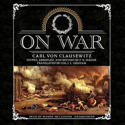 On War - Carl Von Clausewitz - Music - Blackstone Audiobooks - 9781441743992 - March 1, 2013