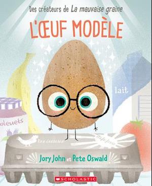 L'Oeuf Modele - Jory John - Livres - Scholastic - 9781443187992 - 19 octobre 2021