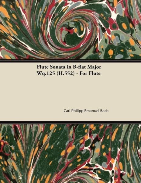 Cover for Carl Philipp Emanuel Bach · Flute Sonata in B-flat Major Wq.125 (H.552) - For Flute (Paperback Book) (2013)