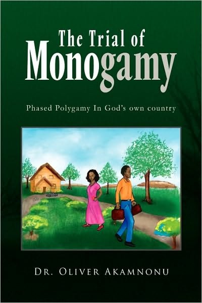 Cover for Oliver Akamnonu · The Trial of Monogamy (Inbunden Bok) (2010)
