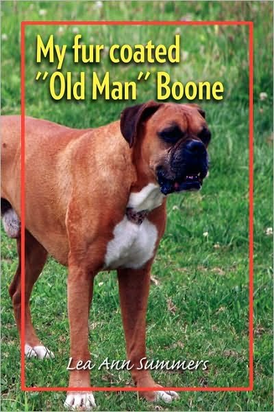 Cover for Lea Ann Summers · My Fur Coated ''old Man'' Boone (Pocketbok) (2010)
