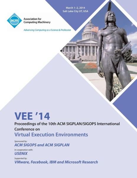 Cover for Vee14 Conference Committee · Vee '14 Proceedings of the 10th ACM Sigplan / Sigops International Conference on Virtual Execution Environments (Paperback Book) (2014)
