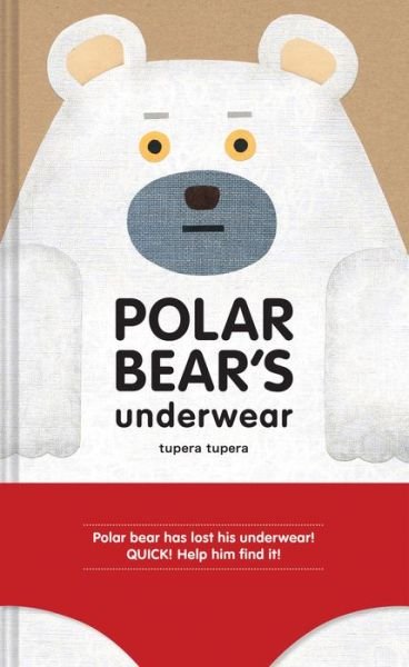 Cover for Tupera Tupera · Polar Bear's Underwear (Hardcover bog) (2015)