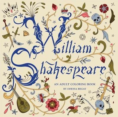 William Shakespeare: An Adult Coloring Book - Odessa Begay - Livros - Lark Books,U.S. - 9781454709992 - 2 de maio de 2017