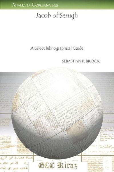 Cover for Sebastian Brock · Jacob of Serugh: A Select Bibliographical Guide - Analecta Gorgiana (Paperback Book) (2011)
