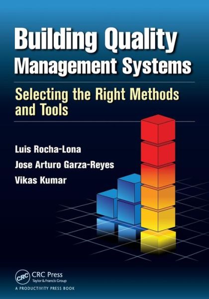 Cover for Luis Rocha-Lona · Building Quality Management Systems: Selecting the Right Methods and Tools (Paperback Book) (2013)