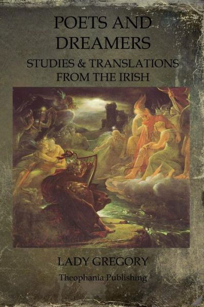 Cover for Lady Gregory · Poets and Dreamers: Studies &amp; Translations from the Irish (Paperback Book) (2011)