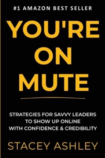 You're on Mute - Stacey Ashley - Books - Lulu Press - 9781471795992 - December 7, 2021