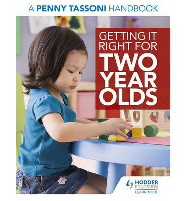 Cover for Penny Tassoni · Getting It Right for Two Year Olds: A Penny Tassoni Handbook (Paperback Book) (2014)