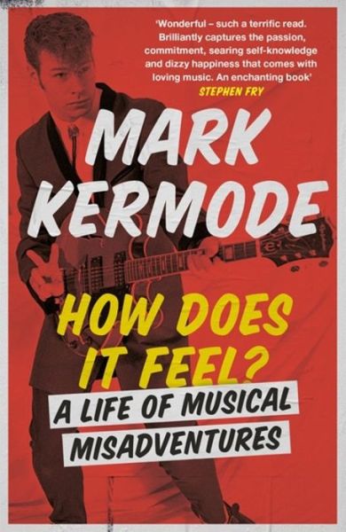 Cover for Mark Kermode · How Does It Feel?: A Life of Musical Misadventures (Paperback Book) (2019)