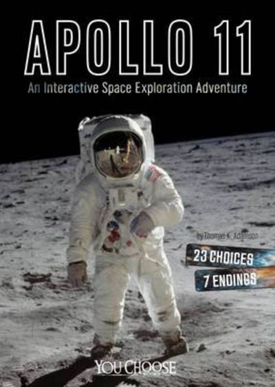 Cover for Thomas K. Adamson · Apollo 11: An Interactive Space Exploration Adventure - You Choose: Space (Pocketbok) (2016)