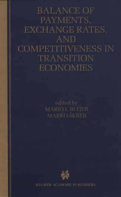 Cover for Mario I Blejer · Balance of Payments, Exchange Rates, and Competitiveness in Transition Economies (Pocketbok) [Softcover reprint of the original 1st ed. 1999 edition] (2013)