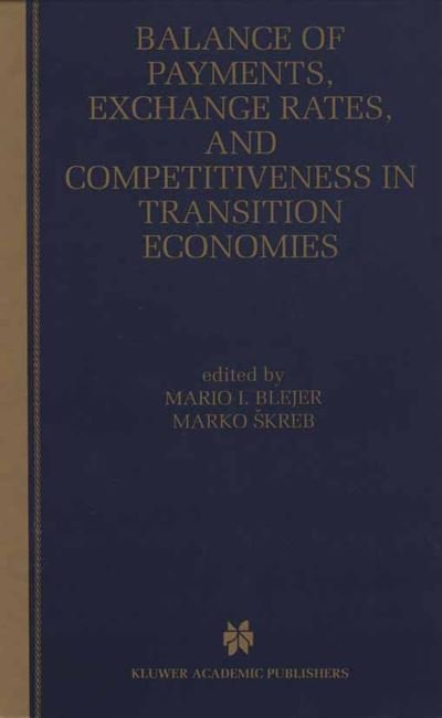 Cover for Mario I Blejer · Balance of Payments, Exchange Rates, and Competitiveness in Transition Economies (Paperback Bog) [Softcover reprint of the original 1st ed. 1999 edition] (2013)
