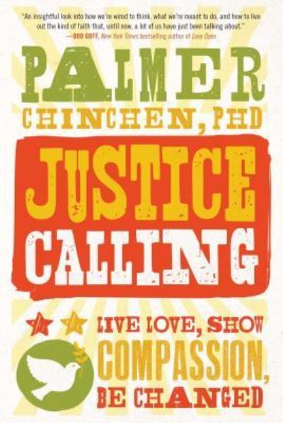 Cover for Palmer Chinchen · Justice Calling: Live Love, Show Compassion, Be Changed (Paperback Book) [First Howard Books trade paperback edition. edition] (2016)