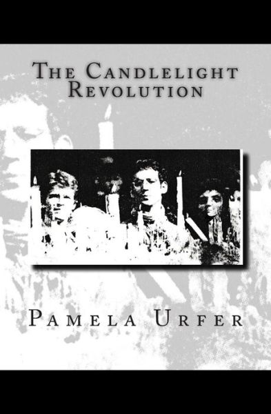 Cover for Pamela Urfer · The Candlelight Revolution (Paperback Book) (2015)