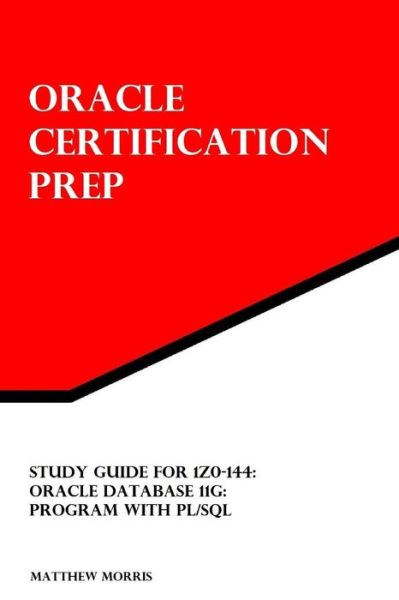 Cover for Matthew Morris · Study Guide for 1z0-144: Oracle Database 11g: Program with Pl/sql: Oracle Certification Prep (Paperback Book) (2012)