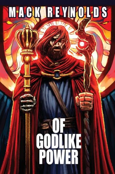 Of Godlike Power - Mack Reynolds - Libros - Wildside Press - 9781479450992 - 13 de junio de 2020