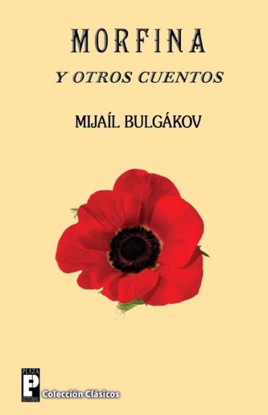 Cover for Mijail Bulgakov · Morfina Y Otros Cuentos (Paperback Book) (2013)