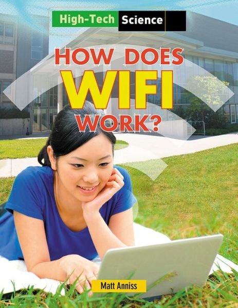 Cover for Matt Anniss · How Does Wifi Work? (Gebundenes Buch) (2013)