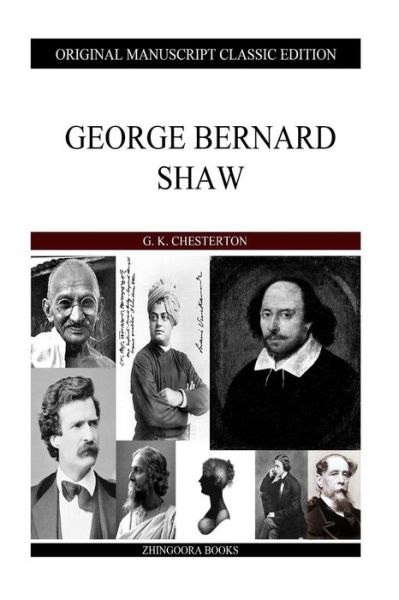 George Bernard Shaw - G K Chesterton - Books - Createspace - 9781484128992 - April 15, 2013