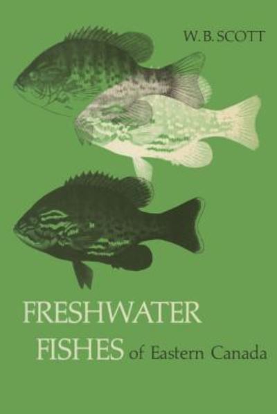 Cover for W B Scott · Freshwater Fishes of Eastern Canada (Paperback Book) (1954)