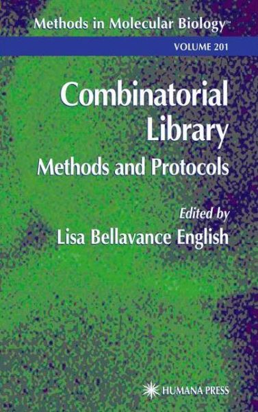 Combinatorial Library: Methods and Protocols - Methods in Molecular Biology - Lisa B English - Books - Humana Press Inc. - 9781489938992 - September 14, 2013