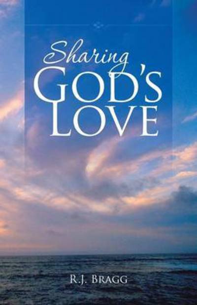 Cover for R J Bragg · Sharing God's Love (Pocketbok) (2015)