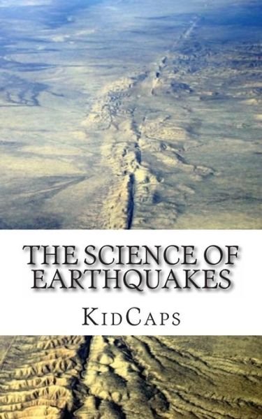 Cover for Kidcaps · The Science of Earthquakes: Understanding Weather Just for Kids! (Paperback Book) (2013)