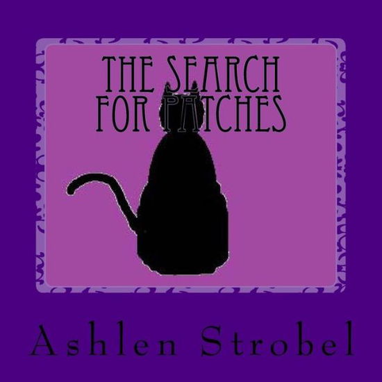 Cover for Ashlen E Strobel · The Search for Patches (Paperback Book) (2014)