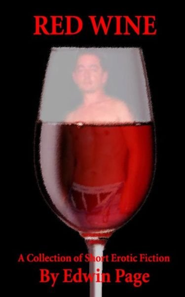 Red Wine - Edwin Page - Bøker - Createspace - 9781496152992 - 5. mars 2014