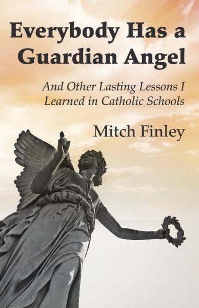 Cover for Mitch Finley · Everybody Has a Guardian Angel (Pocketbok) (2015)