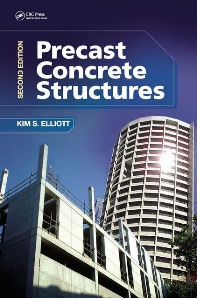 Cover for Elliott, Kim S. (University of Nottingham, UK) · Precast Concrete Structures (Hardcover bog) (2016)