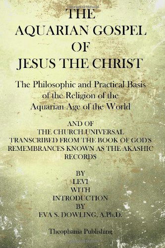 Cover for Levi · The Aquarian Gospel of Jesus the Christ: the Philosphic and Practical Basis of the Religion of the Aquarian Age of the World (Paperback Book) (2014)