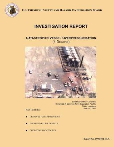 Cover for U S Chemical Safet Investigation Board · Investigation Report: Catastrophic Vessel Overpressurization: (4 Deaths) (Paperback Bog) (2014)